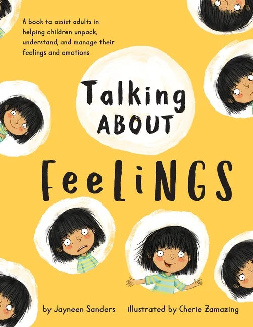 Talking About Feelings: A book to assist adults in helping children unpack, understand and manage their feelings and emotions - Paperback