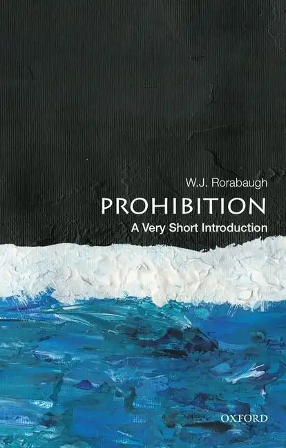 Prohibition: A Very Short Introduction - Paperback