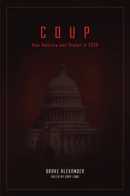 Coup: How America was Stolen in 2020 - Paperback