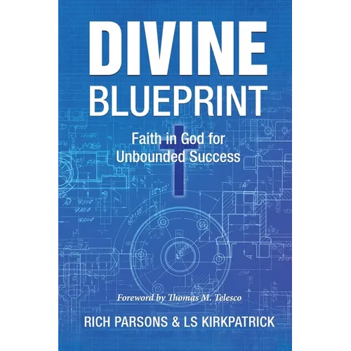 Divine Blueprint: Faith in God for Unbounded Success - Paperback