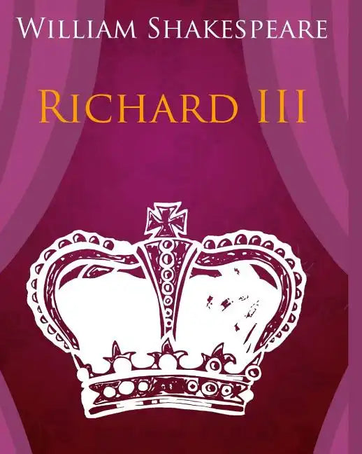 Richard III In Plain and Simple English: A Modern Translation and the Original Version - Paperback