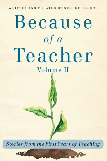 Because of a Teacher, vol. II: Stories from the First Years of Teaching - Paperback