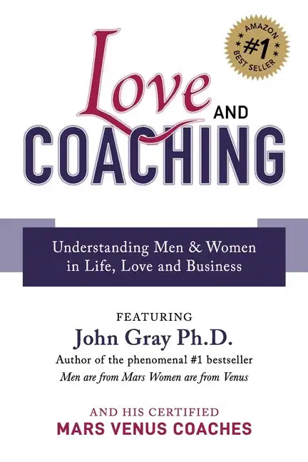 Love and Coaching: Understanding Men & Women in Life, Love and Business - Paperback