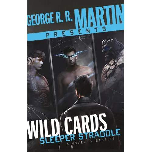 George R. R. Martin Presents Wild Cards: Sleeper Straddle: A Novel in Stories - Library Binding