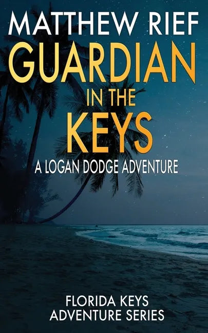 Guardian in the Keys: A Logan Dodge Adventure (Florida Keys Adventure Series Book 16) - Paperback