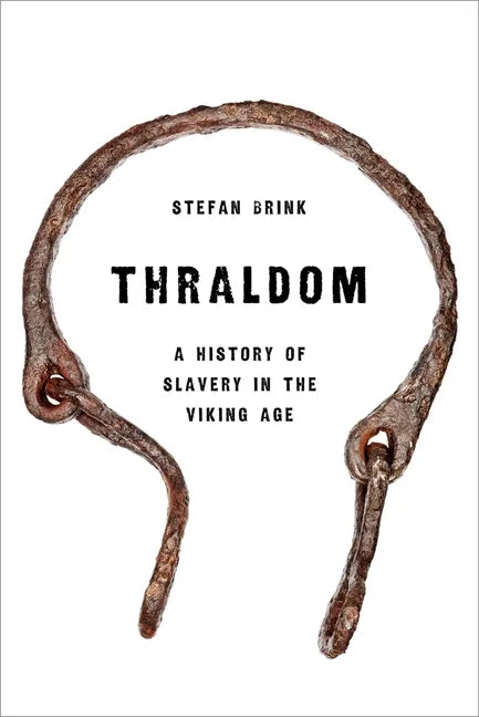 Thraldom: A History of Slavery in the Viking Age - Hardcover