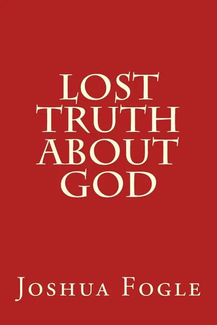 Lost Truth About God - Paperback