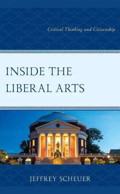 Inside the Liberal Arts: Critical Thinking and Citizenship - Paperback