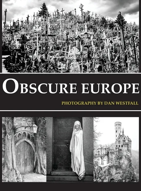 Obscure Europe: A photo journey through Europe's most unusual destinations - Hardcover