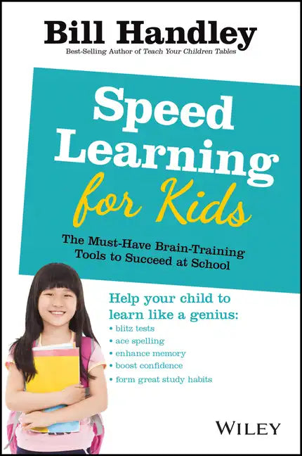 Speed Learning for Kids: The Must-Have Braintraining Tools to Help Your Child Reach Their Full Potential - Paperback