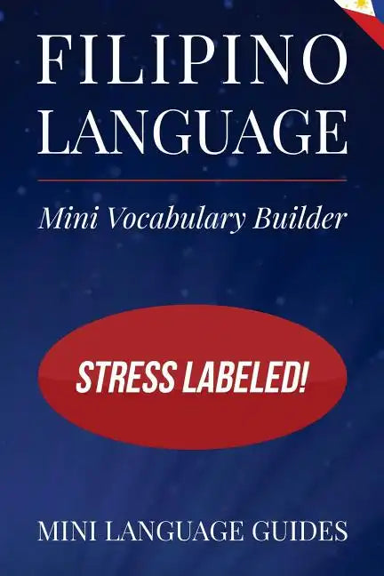 Filipino Language Mini Vocabulary Builder: Stress Labeled! - Paperback