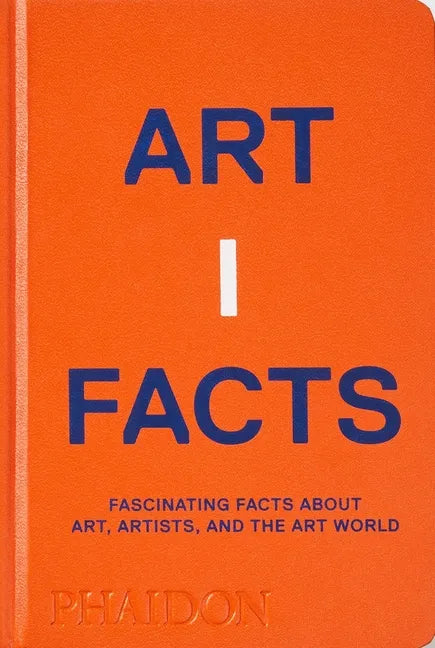 Artifacts: Fascinating Facts about Art, Artists, and the Art World - Hardcover