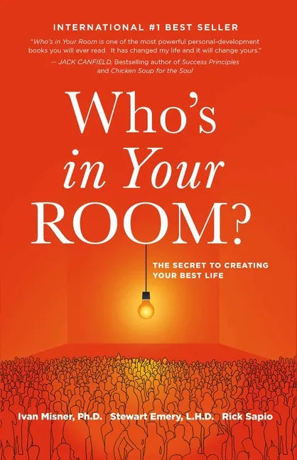Who's in Your Room: The Secret to Creating Your Best Life - Paperback