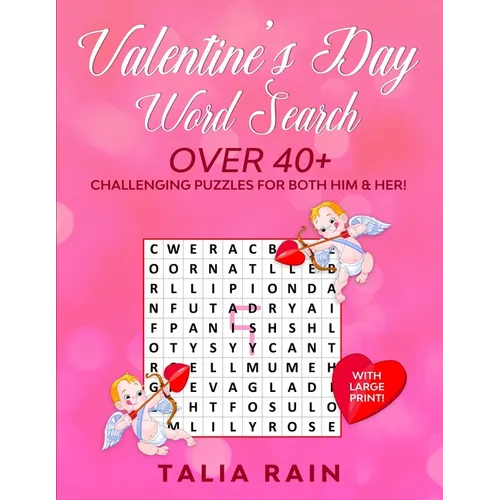 Valentine's Day Word Search: Over 40+ Challenging Valentine Themed Puzzles for Both Him & Her! (With Large Print!) - Paperback