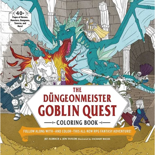 The D?geonmeister Goblin Quest Coloring Book: Follow Along With--And Color--This All-New RPG Fantasy Adventure! - Paperback