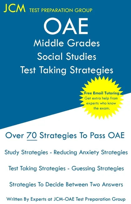 OAE Middle Grades Social Studies Test Taking Strategies: OAE 031 - Free Online Tutoring - New 2020 Edition - The latest strategies to pass your exam. - Paperback