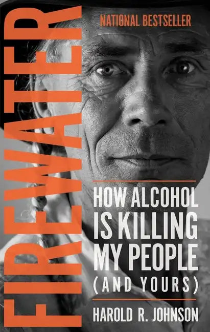 Firewater: How Alcohol Is Killing My People (and Yours) - Paperback