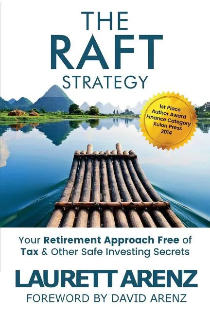 The Raft Strategy: Your Retirement Approach Free of Tax & Other Safe Investing Secrets - Paperback