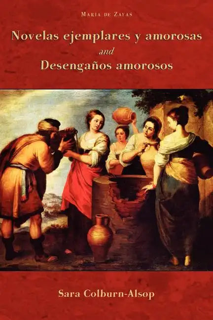 Novelas Ejemplares y Amorosas and Desenganos Amorosos - Paperback