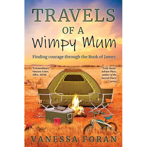Travels of a Wimpy Mum: Finding courage through the Book of James - Paperback