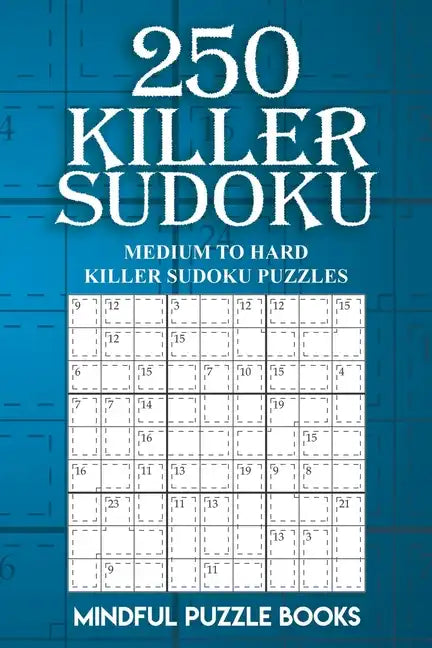 250 Killer Sudoku: Medium to Hard Killer Sudoku Puzzles - Paperback