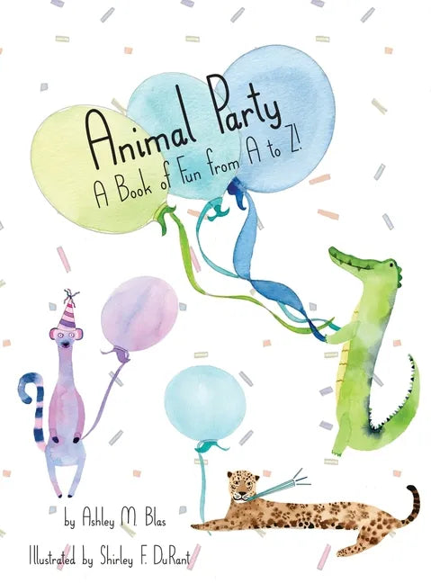 Animal Party: A Book of Fun from A to Z! - Hardcover