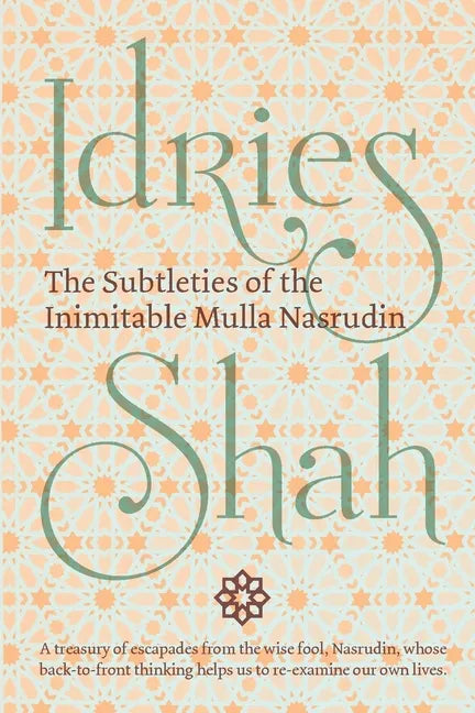 The Subtleties of the Inimitable Mulla Nasrudin: (Pocket Edition) - Paperback