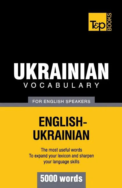 Ukrainian vocabulary for English speakers - 5000 words - Paperback