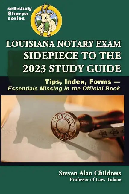 Louisiana Notary Exam Sidepiece to the 2023 Study Guide: Tips, Index, Forms-Essentials Missing in the Official Book - Hardcover