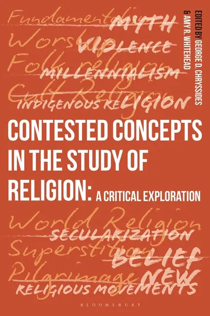 Contested Concepts in the Study of Religion: A Critical Exploration - Hardcover