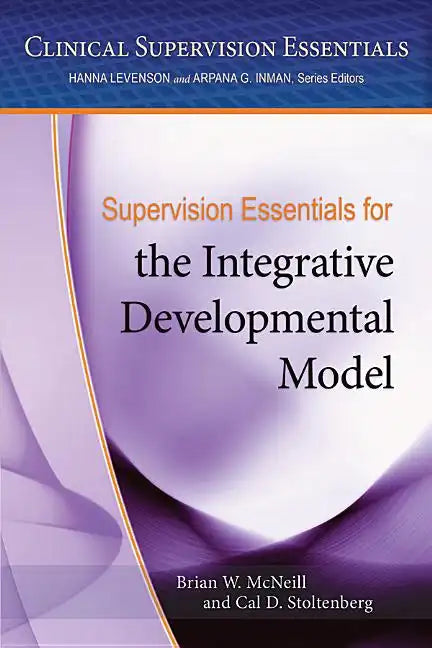Supervision Essentials for the Integrative Developmental Model - Paperback