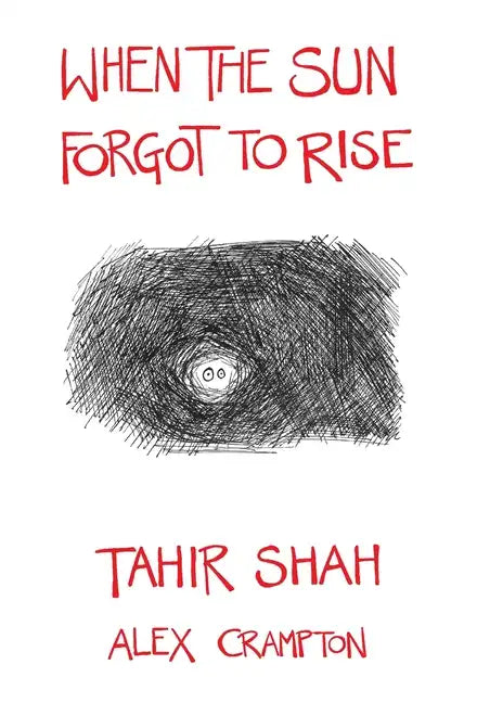 When the Sun Forgot to Rise - Hardcover