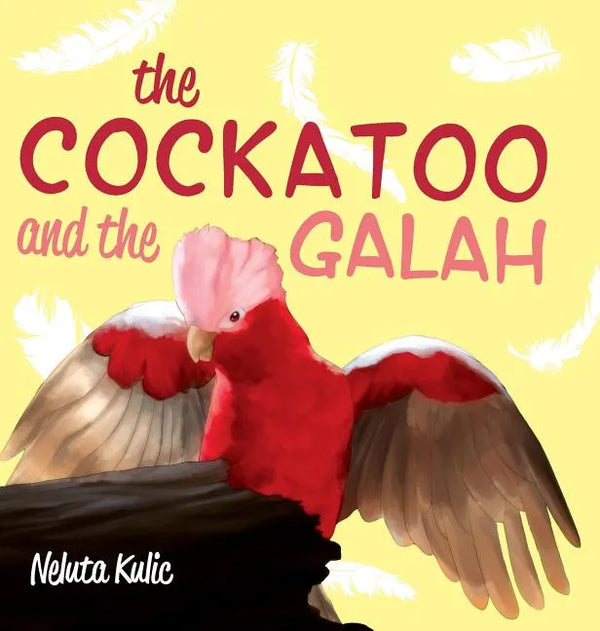 The Cockatoo and the Galah - Hardcover