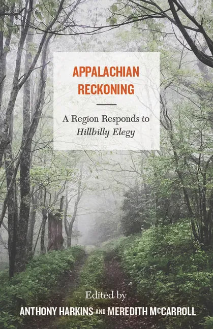 Appalachian Reckoning: A Region Responds to Hillbilly Elegy - Hardcover