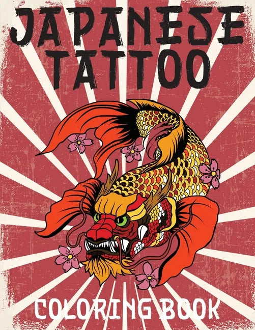 Japanese Tattoo Coloring Book: Japanese Tattoo Coloring Book - Paperback