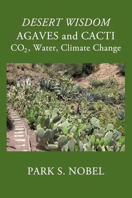 DESERT WISDOM/AGAVES and CACTI: CO2, Water, Climate Change - Paperback
