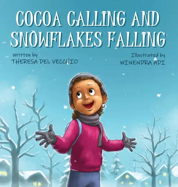 Cocoa Calling and Snowflakes Falling - Hardcover