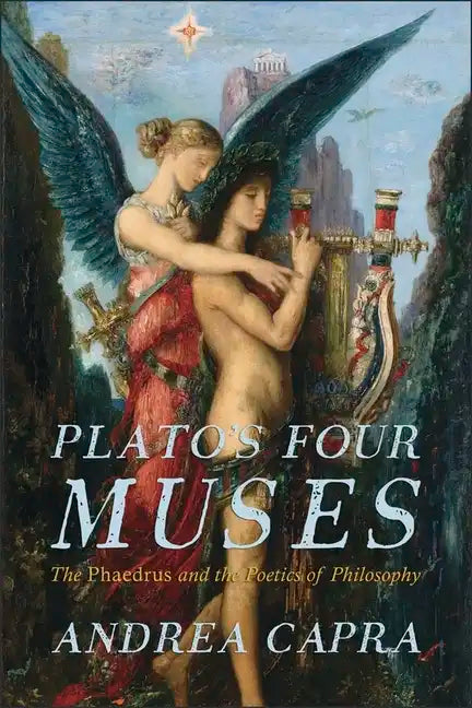 Plato's Four Muses: The Phaedrus and the Poetics of Philosophy - Paperback