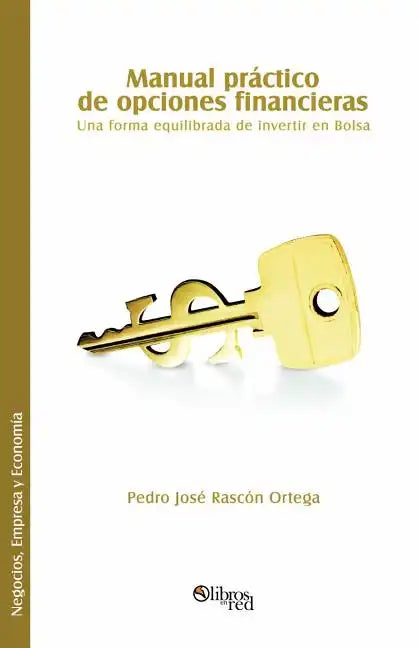 Manual Practico de Opciones Financieras. Una Forma Equilibrada de Invertir En Bolsa - Paperback