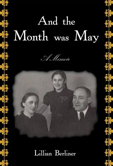 And The Month Was May: A Memoir - Hardcover