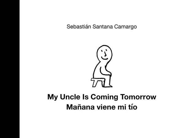 My Uncle Is Coming Tomorrow / Mañana Viene Mi Tío (English-Spanish Bilingual Edition) - Hardcover