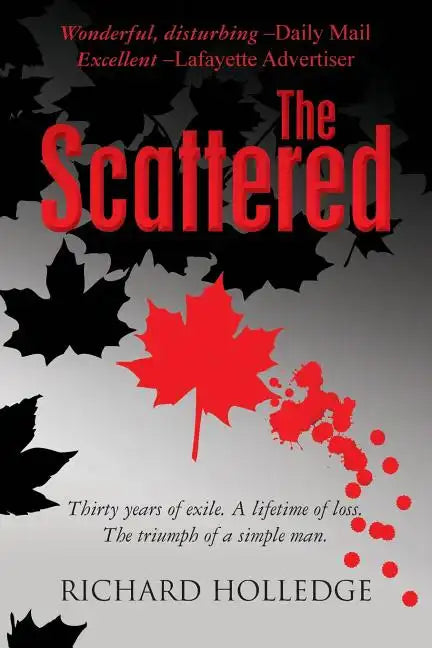 The Scattered: Thirty years of exile. A lifetime of loss. The triumph of a simple man. - Paperback