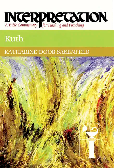 Ruth: Interpretation: A Bible Commentary for Teaching and Preaching - Paperback