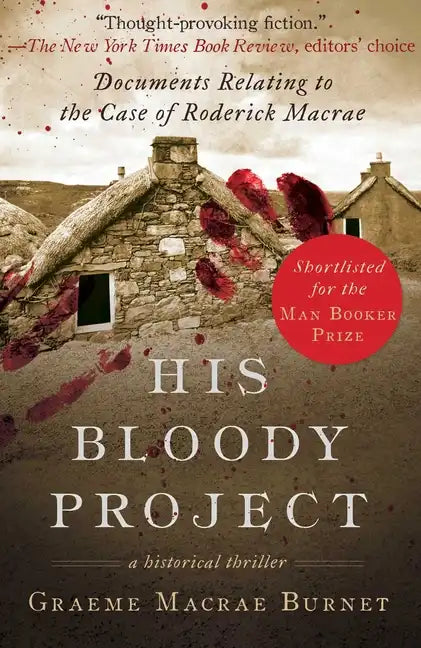 His Bloody Project: Documents Relating to the Case of Roderick MacRae - Paperback