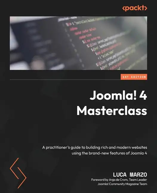 Joomla! 4 Masterclass: A practitioner's guide to building rich and modern websites using the brand-new features of Joomla 4 - Paperback