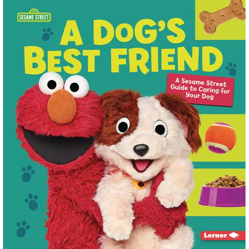 A Dog's Best Friend: A Sesame Street (R) Guide to Caring for Your Dog - Paperback