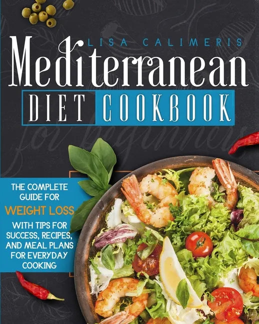 Mediterranean Diet Cookbook for Beginners - Paperback