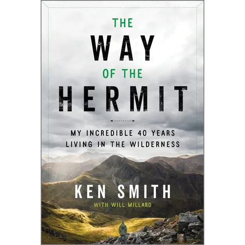 The Way of the Hermit: My Incredible 40 Years Living in the Wilderness - Paperback