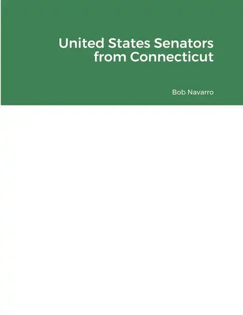United States Senators from Connecticut - Paperback