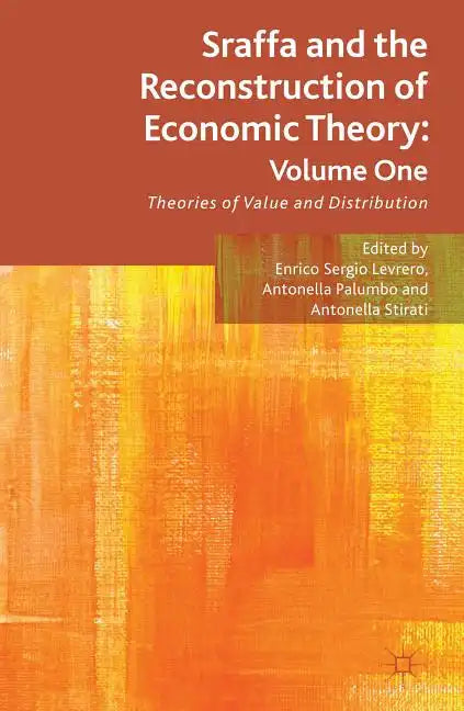 Sraffa and the Reconstruction of Economic Theory: Volume One: Theories of Value and Distribution - Hardcover